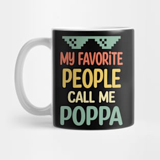 fathers day My favorite people call me poppa Mug